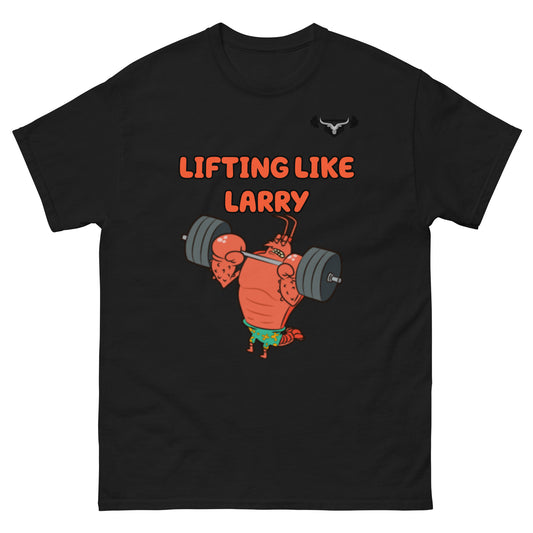 LIFTING LIKE LARRY T-Shirt