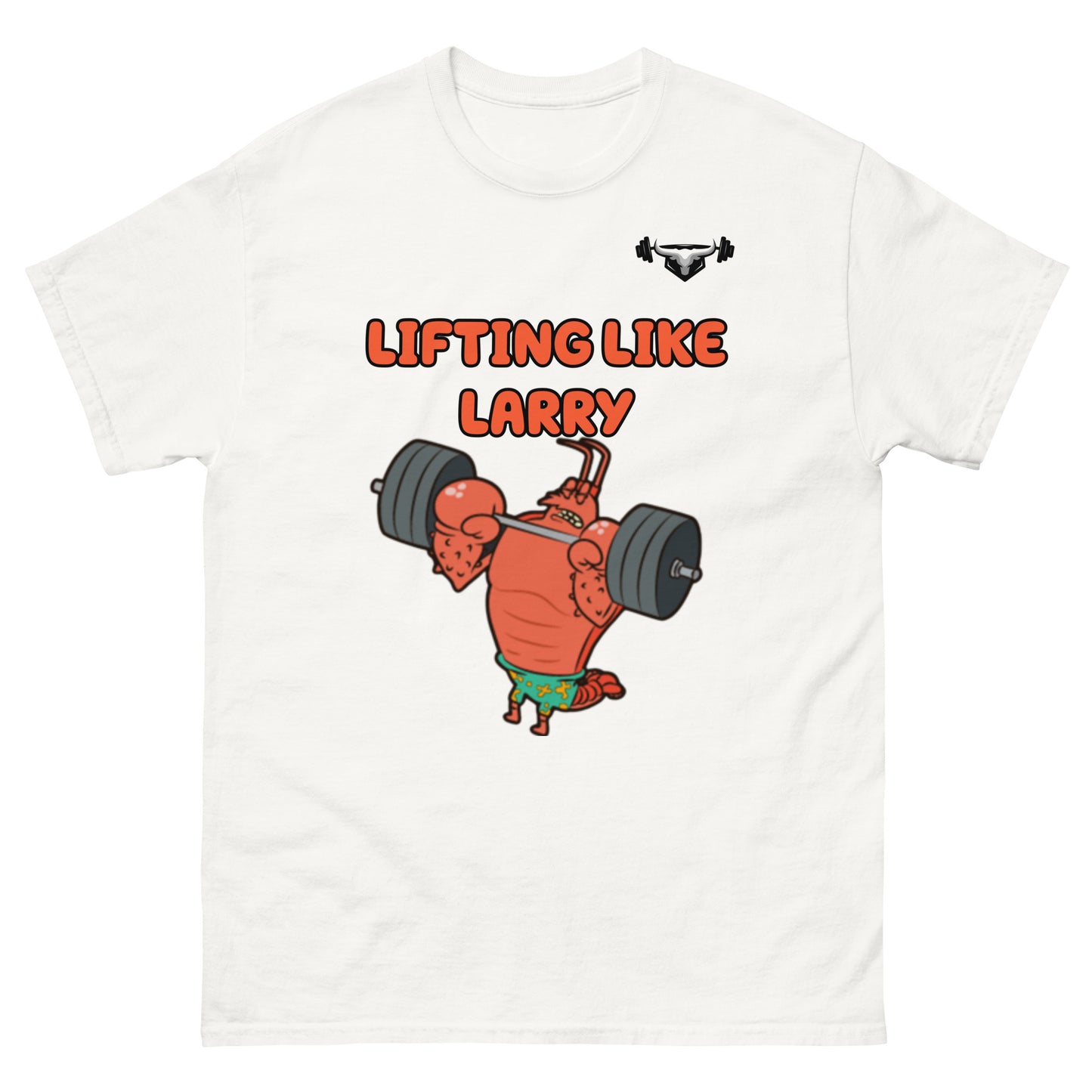 LIFTING LIKE LARRY T-Shirt
