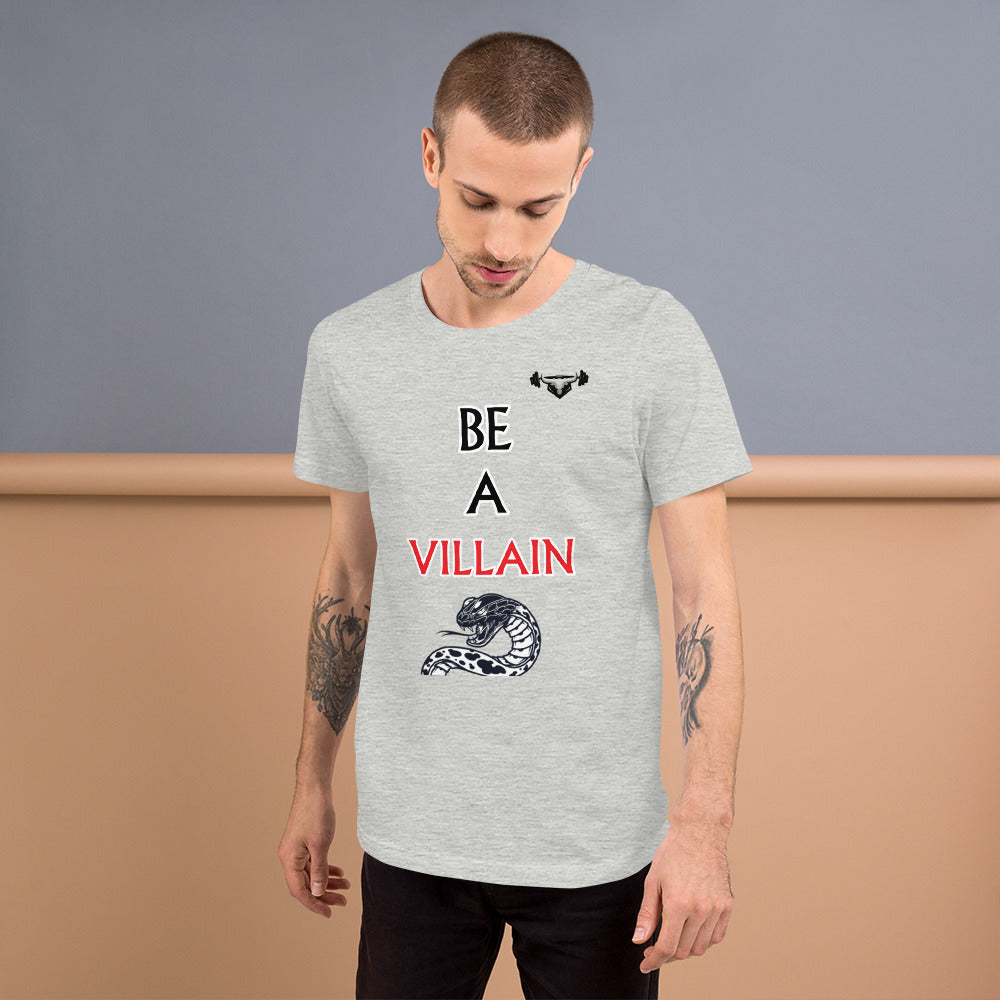 BE A VILLAIN T-Shirt