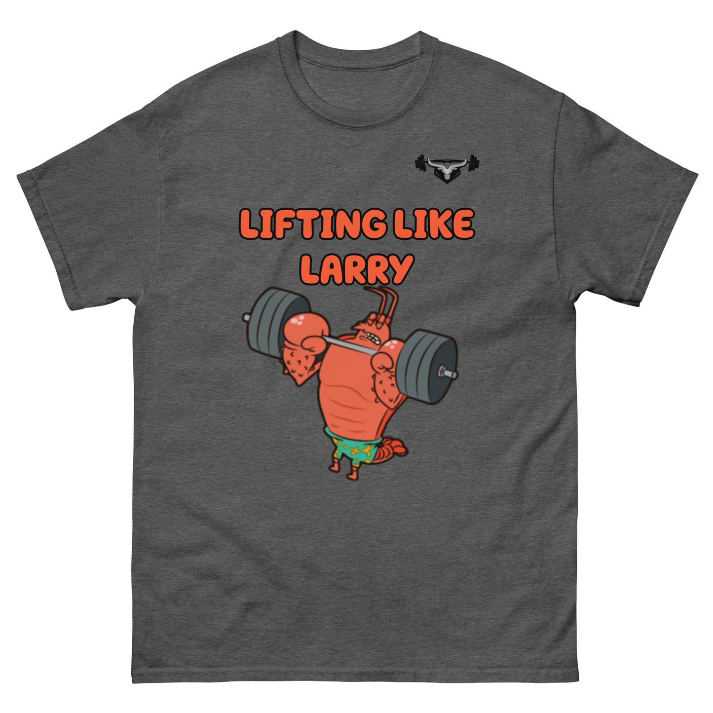 LIFTING LIKE LARRY T-Shirt