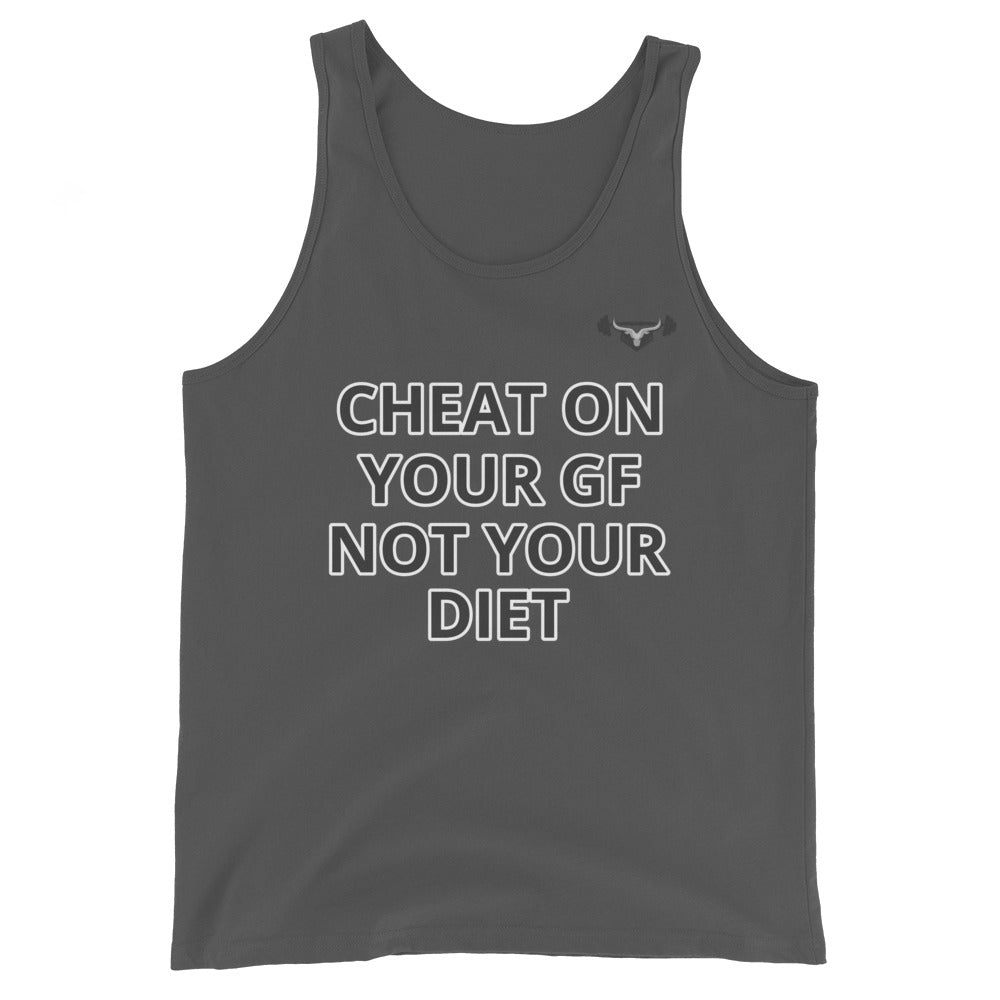 Cheat On Your GF Not Your Diet Tank