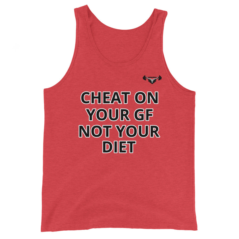 Cheat On Your GF Not Your Diet Tank