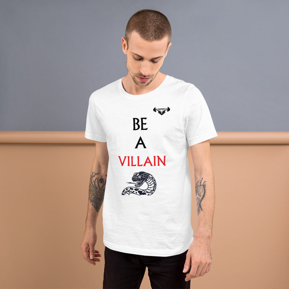BE A VILLAIN T-Shirt