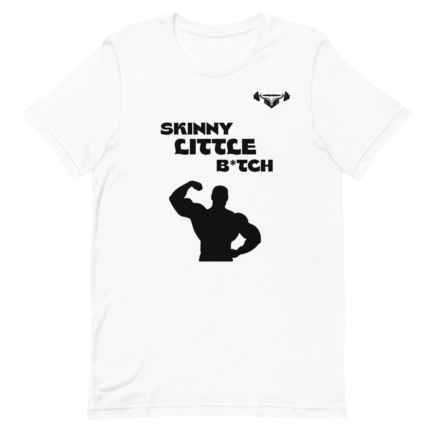 No Bull Skinny Little B*tch T-shirt